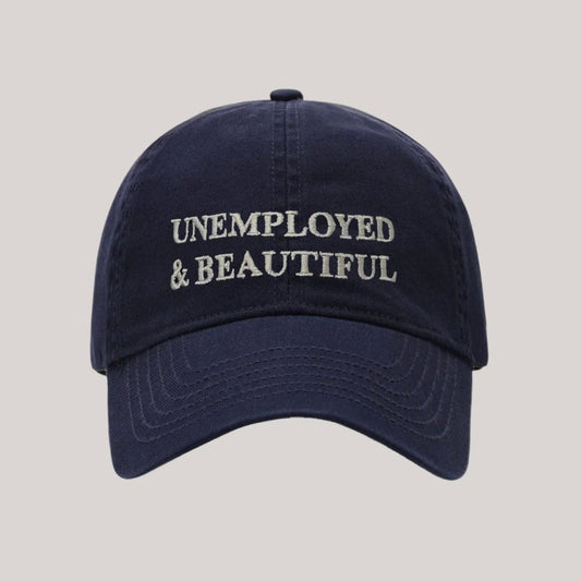 ‘Unemployed & Beautiful’ Cap