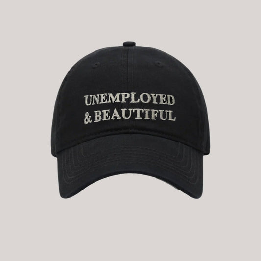 ‘Unemployed & Beautiful’ Cap